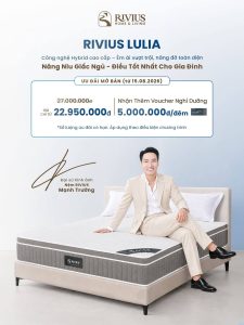 Rivius cùng Mạnh Trường mở ưu đãi nệm Lulia: giảm 15% cho 100 đơn đầu, tặng voucher nghỉ dưỡng 5 triệu cho 10 đơn nhanh nhất.